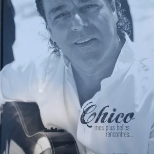 Chico, mes plus belles rencontres 1975-2005